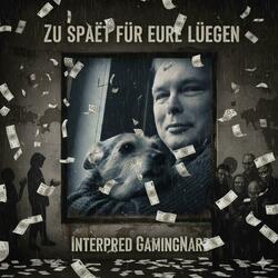 Zu spät für eure Lügen