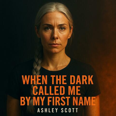 When The Dark Called Me By My First Name