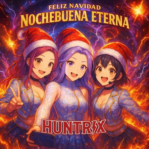 HUNTRIX – NOCHE BUENA ETERNA