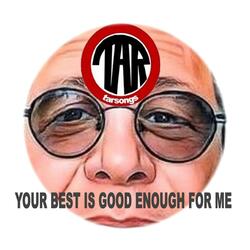 Your Best Is Good Enough For Me