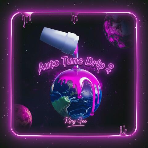 Auto Tune Drip 2