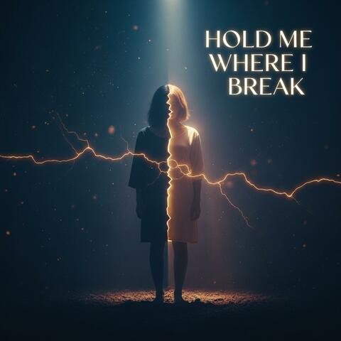 Hold Me Where I Break – Soul-Touching Song