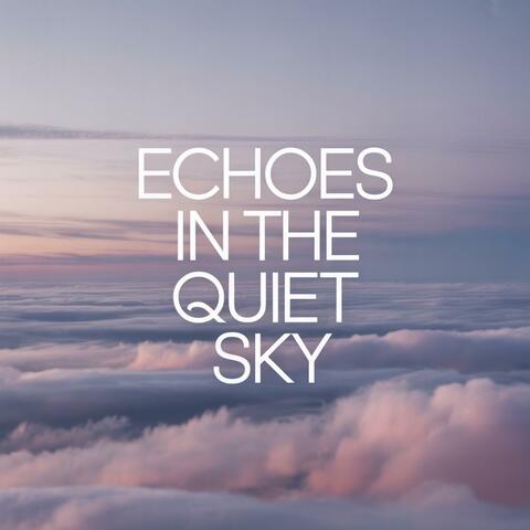 Echoes in the Quiet Sky