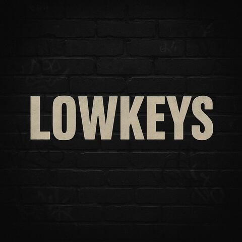 lowkeys