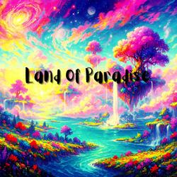 Land of Paradise