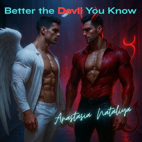 Better the Devil You Know