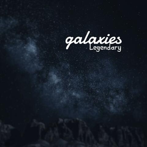 Galaxies L.E.G.E.N.D.A.R.Y