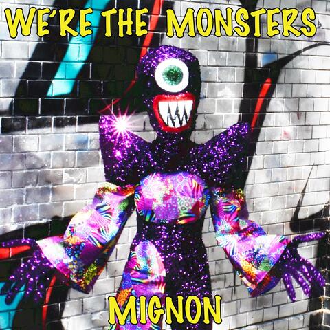 We're the Monsters