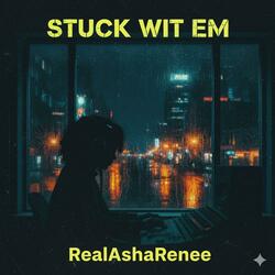 Stuck Wit Em