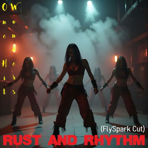 Rust and Rhythm (FlySpark Cut)