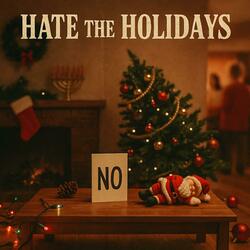 Hate the Holidays