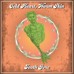 Cold Heart, Warm Skin
