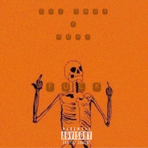 FUCK (feat. Dot Sway)