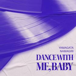 Dance With Me, Baby