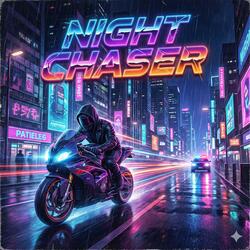 NIGHT CHASER