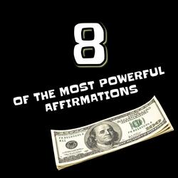 The 8 Most Powerful Money Affirmations! (1 Min.) Listen to these often! [Even while in bed]