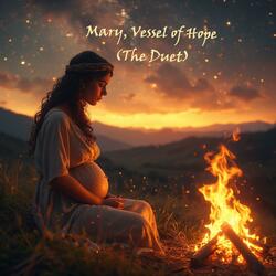 Mary, Vessel of Hope (The Duet)