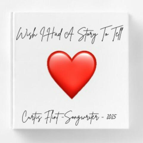 Wish I Had A Story To Tell