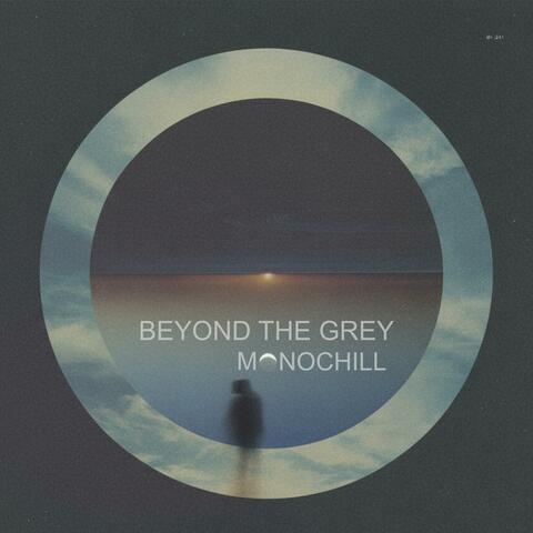 Beyond The Grey (feat. Monochill)