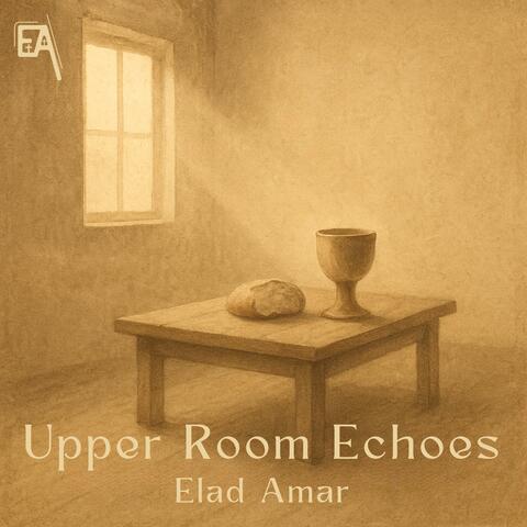 Upper Room Echoes