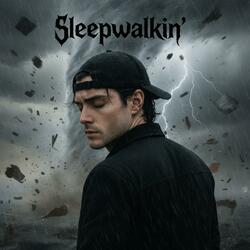 SLEEPWALKIN'