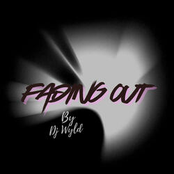 Fading Out