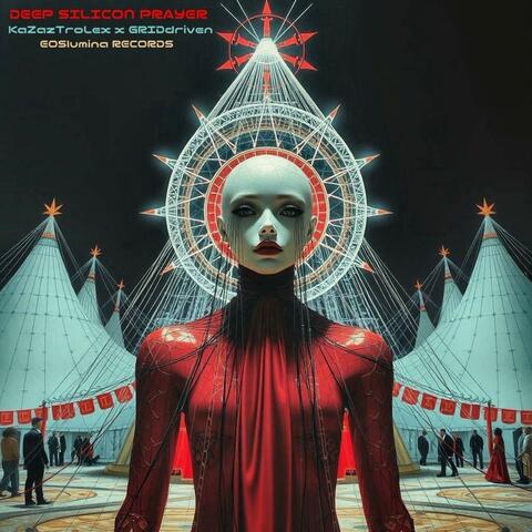 DEEP SILICON PRAYER (KaZaTroLex Sessions)
