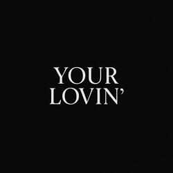 Your Lovin'