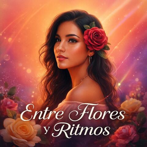 ENTRE FLORES Y RITMOS