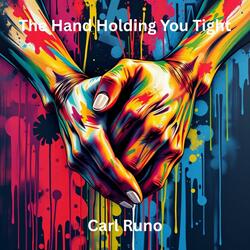The Hand Holding You Tight