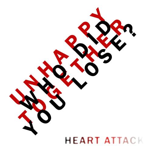 Unhappy Together / Who Did You Lose?