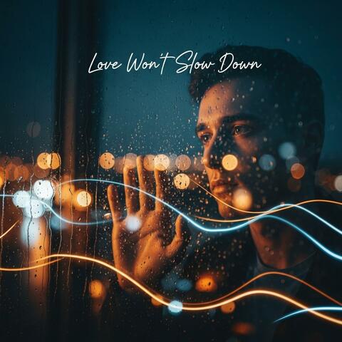 Love Won’t Slow Down (Emotional Version)