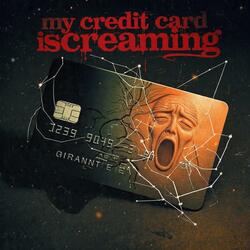 my credit card is screaming