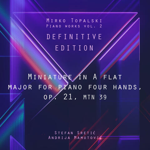 Miniature in A flat major for piano four hands, Op. 21, MTN 39