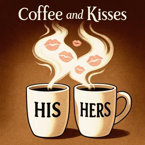 Coffee And Kisses