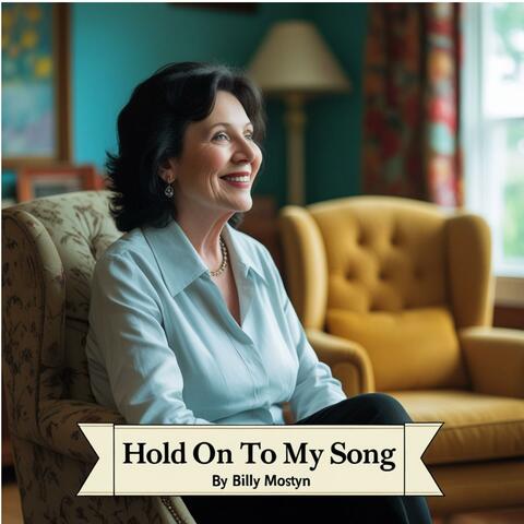 Hold Onto My Song