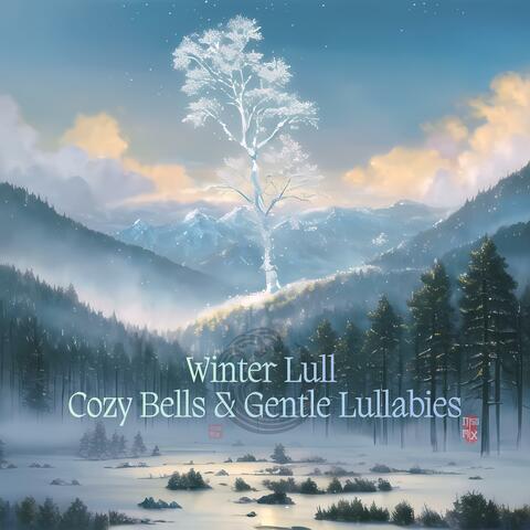 Winter Lull-Cozy Bells & Gentle Lullabies