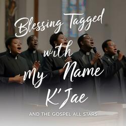 Blessing Tagged With My Name (feat. The Gospel All Stars)