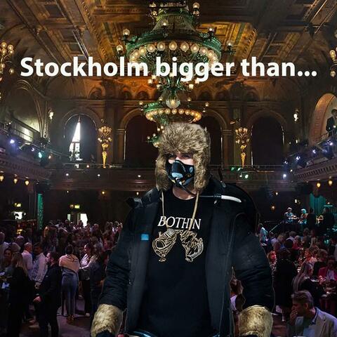 Stockholm Bigger than...