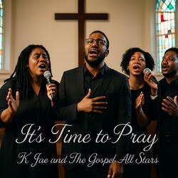 It’s Time To Pray (feat. The Gospel All Stars)