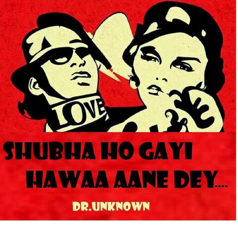 SHUBHA HO GAYI HAWA AANE DEY