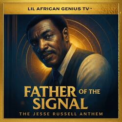 Father of the Signal: The Jesse Russell Anthem