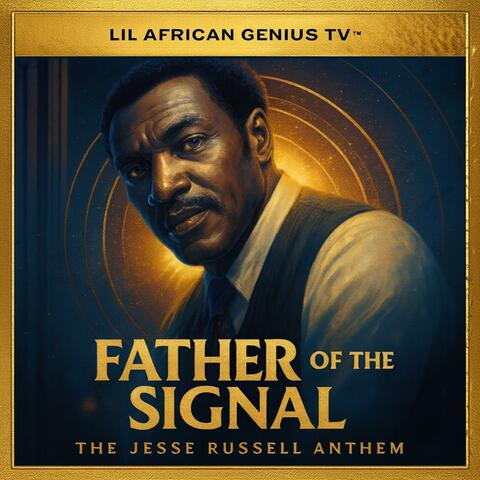Father of the Signal: The Jesse Russell Anthem