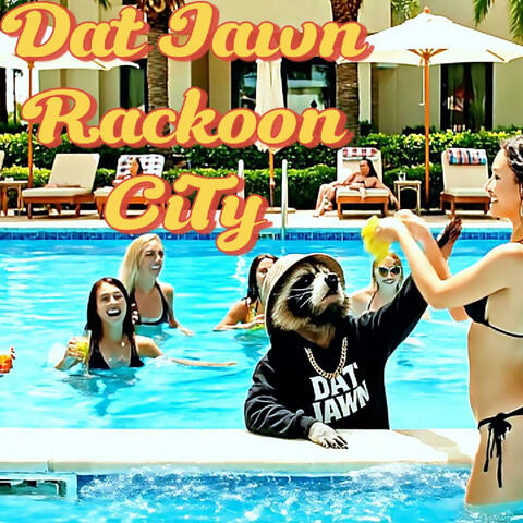 Dat Jawn Rackoon City
