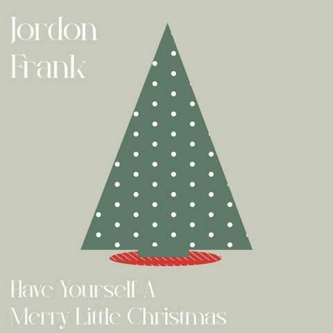 Have Yourself A Merry Little Christmas