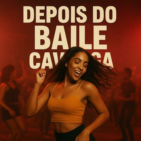DEPOIS DO BAILE CAVALGA