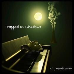 Trapped In Shadows