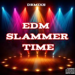 EDM Slammer Time // EDM Beat
