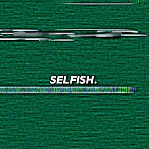 selfish