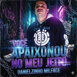 Voce apaixonou no meu jeito